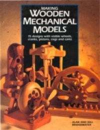 Making Wooden Mechanical Models