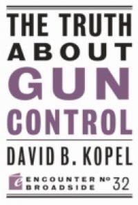 Truth About Gun Control