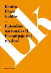 Episodios nacionales II. El equipaje del rey Jose