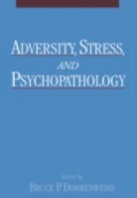 Adversity, Stress, and Psychopathology