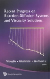 RECENT PROGRESS ON REACTION-DIFFUSION SYSTEMS AND VISCOSITY SOLUTIONS