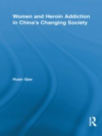 Women and Heroin Addiction in China's Changing Society
