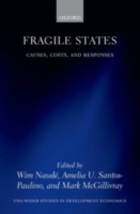 Fragile States: Causes, Costs, and Responses