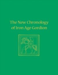 New Chronology of Iron Age Gordion
