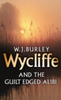 Wycliffe and the Guilt-Edged Alibi