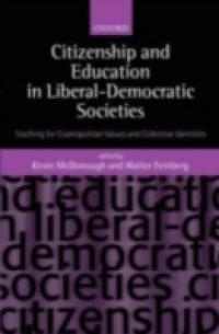 Citizenship and Education in Liberal-Democratic Societies: Teaching for Cosmopolitan Values and Collective Identities