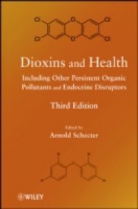 Dioxins and Health Including Other Persistent Organic Pollutants and Endocrine Disruptors