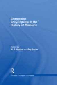 Companion Encyclopedia of the History of Medicine