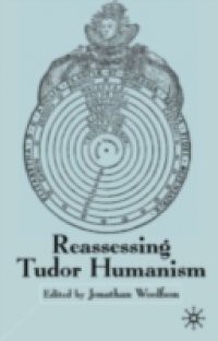 Reassessing Tudor Humanism