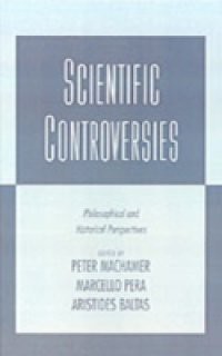 Scientific Controversies: Philosophical and Historical Perspectives