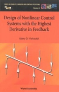 DESIGN OF NONLINEAR CONTROL SYSTEMS WITH THE HIGHEST DERIVATIVE IN FEEDBACK