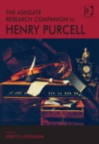 Ashgate Research Companion to Henry Purcell