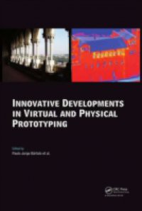 Innovative Developments in Virtual and Physical Prototyping
