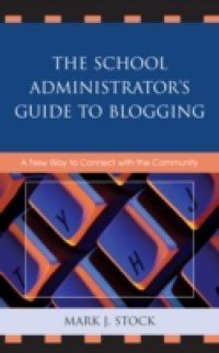School Administrator's Guide to Blogging