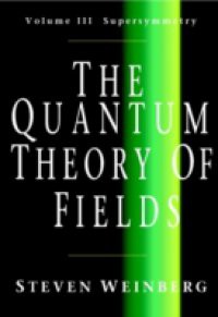 Quantum Theory of Fields: Volume 3, Supersymmetry