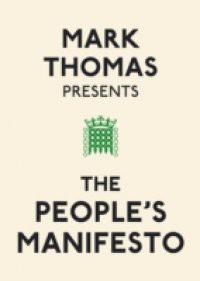 Mark Thomas Presents the People's Manifesto